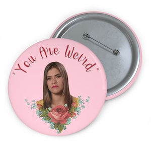 90 dagen, 90 dagen cadeau, je bent raar - 90 dagen verloofde - Mike en Ximena - pinback-knop - 90 dagen verloofdecadeau - 90 dagen verloofdebadge
