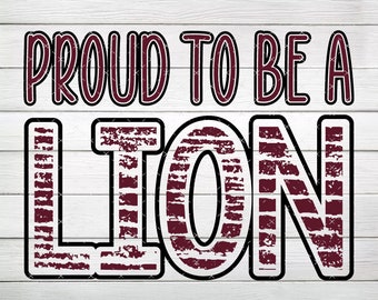 Proud to be a Lion Maroon PNG, Digital File, Instant Download