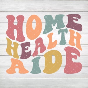 Home Health Aide PNG  Digital File, Instant Download
