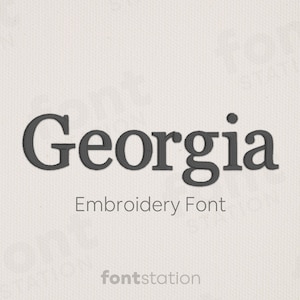 Georgia Embroidery Font - 10 Sizes - BX, PES + 8 formats - Serif Letters - Classic Machine Embroidery Alphabet - Instant Download Files