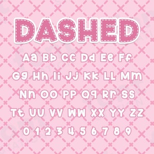 May include: A pink and white alphabet font with a stitched border. The font is called "DASHED" and includes uppercase letters, lowercase letters, and numbers 0-9.