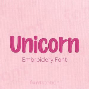 May include: Pink background with the word "Unicorn" in a bold, rounded, magenta font. Below the word "Unicorn" is the text "Embroidery Font". The fontstation logo is at the bottom.
