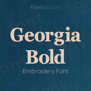Georgia Bold Embroidery Font - Classic Letters - Serif Machine Embroidery Alphabet - 10 Sizes - BX, PES + 9 formats