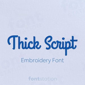 May include: A blue script font that reads "Thick Script" on a white background. Below the text is "Embroidery Font" in a smaller, blue font. The fontstation logo is at the bottom.
