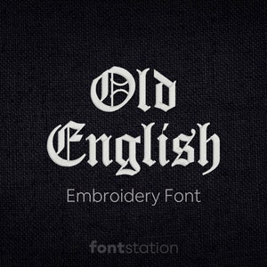 May include: White text on a black background reads "Old English Embroidery Font" with the words "Old English" in a stylized font.