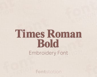Times Roman Bold Embroidery Font - Classic Serif Letters - Timeless Machine Embroidery Alphabet - 10 Sizes - BX, PES + 9 formats