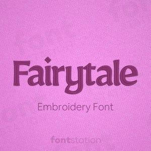May include: A pink background with the word "Fairytale" in a purple, embroidered font. The text "Embroidery Font" is below the word "Fairytale".