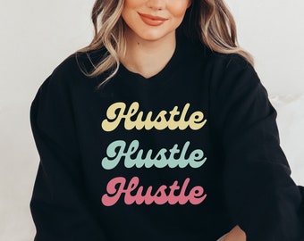 Hustle Sweatshirt with Vintage Groovy Text, Hustle Pullover, Girl Boss Jacket, Motivation Sweater, Grind Don't Stop Empower Success Sweats