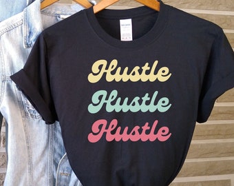 Hustle Shirt with Vintage Groovy Text, Hustle T-shirt, Grind Shirt, Boss Shirt, Motivation Tee, Grind Don't Stop, Empower Tee, Success Shirt