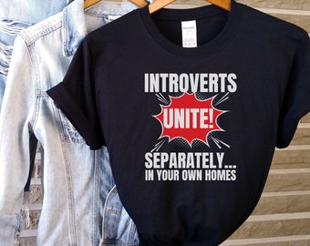 Introverts Unite Shirt, Funny Gift, Funny Gift for Introvert, Antisocial Shirt, Loner Shirt, National Introvert Day T-shirt, Sarcastic Shirt
