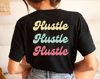 Hustle Shirt with Vintage Groovy Text Back Design, Hustle T-shirt, Boss Shirt, Motivation Tee, Grind Don't Stop, Empower Tee, Success Shirt