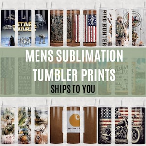 May include: A collection of sublimation tumblers with various designs. Themes include Star Wars, the Second Amendment, hunting, fishing, and American flags. The text "MENS SUBLIMATION TUMBLER PRINTS" is displayed.
