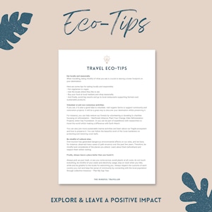 May include: A printable eco-friendly travel tips guide with a green leaf design. The guide includes tips on eating locally, volunteering, and being mindful of cultural sites. The text includes the phrase "Explore & Leave a Positive Impact".