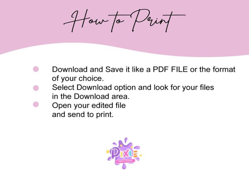 May include: Pink and purple graphic with the text "How to Print" and instructions on how to download and print a digital file. The graphic also includes a logo for "Dixie Party Printables".