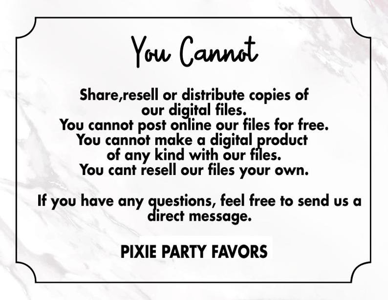 Op de afbeelding: Een wit rechthoekig bord met een zwarte rand en afgeronde hoeken. De tekst "You Cannot" staat bovenaan, gevolgd door een lijst met beperkingen met betrekking tot digitale bestanden. De woorden "PIXIE PARTY FAVORS" staan onderaan.