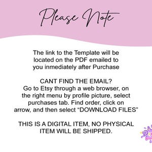 Pode incluir: Texto rosa e branco sobre um fundo rosa com as palavras "Por favor, note" em uma fonte grande. O texto explica que o link para o modelo estar&aacute; localizado no PDF enviado por e-mail ao comprador imediatamente ap&oacute;s a compra. Tamb&eacute;m fornece instru&ccedil;&otilde;es sobre como encontrar o e-mail se ele n&atilde;o for recebido. O texto termina com "Este &eacute; um item digital, nenhum item f&iacute;sico ser&aacute; enviado."