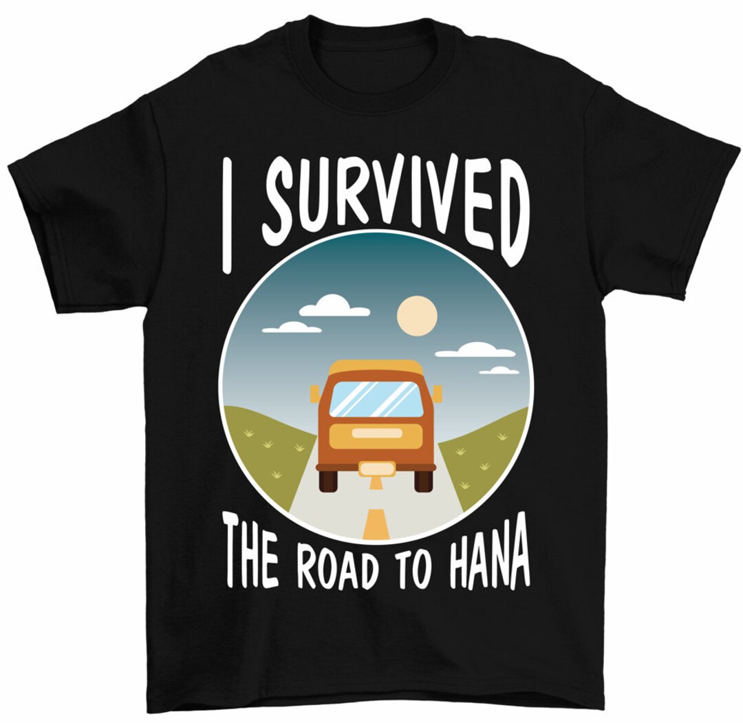 I Survived The Road To Hana T Shirt