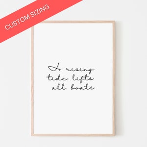 Inspirational Quote | A Rising Tide Lifts All Boats | Wall Art | Home Decor | Printable Quotes | Printable Poster | Digital Download