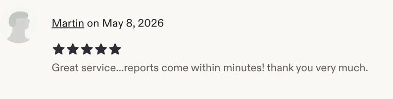 May include: A customer review with the name "Martin" and the date "May 8, 2026." The review includes a five-star rating and the text "Great service...reports come within minutes! thank you very much."