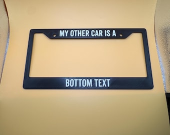 My Other Car Is A… License Plate Frame