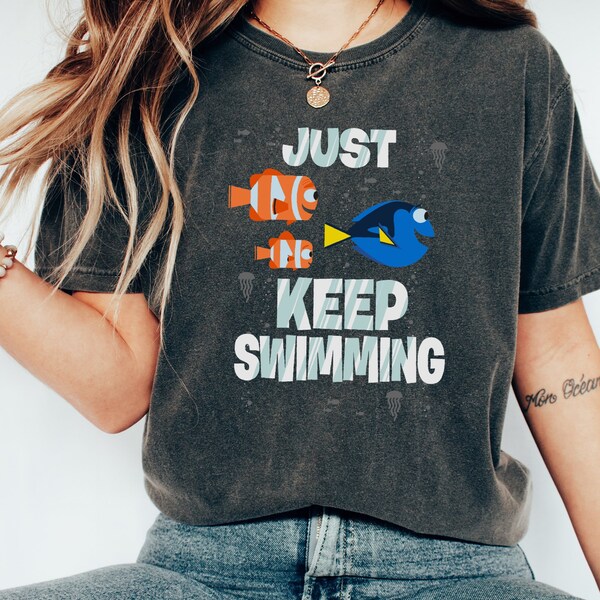 Pixar Finding Nemo Just Keep Swimming WS1188 Holiday Trip Unisex T-shirt, Sweatshirt, Family Birthday Gift Adult Kid Toddler Tee