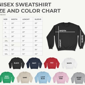 May include: Unisex sweatshirt size and color chart with Gildan 18000 printed at the top. The chart shows sizes from S to 5XL with corresponding width, length, and sleeve measurements in inches. Below the chart, there are nine color swatches of sweatshirts: black, navy, red, white, Irish green, sand, light blue, light pink, and sport grey.