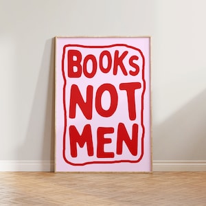 Feminist Book Print, Funny Poster, Books Not Men, Reading Wall Art, Book Lover Prints, Colourful Typography Wall Art, Feminism Prints