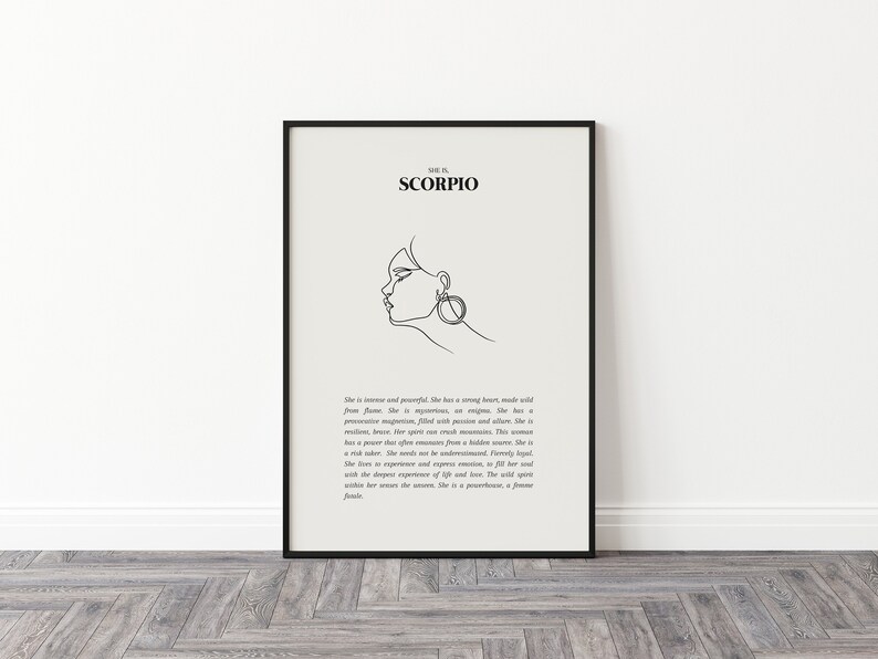 May include: Black and white line art print of a woman's face with a large hoop earring. The text "Scorpio" and "She is intense and powerful..." is below the image.
