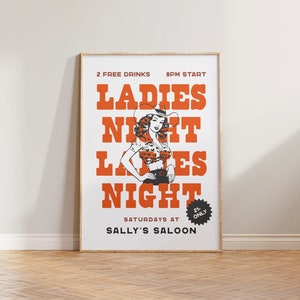 May include: A vintage-style poster advertising a "Ladies Night & Late Night" event at Sally's Saloon. The poster features a woman in a cowboy hat and a red and black patterned shirt. The text on the poster is in orange and black, and it says "2 Free Drinks, 8PM Start, Ladies Night, Late Night, Saturdays at Sally's Saloon, 21+ Only."