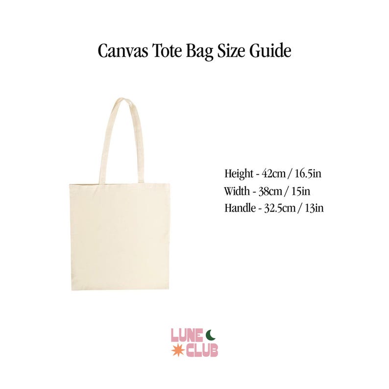 May include: A beige canvas tote bag with a 42 cm / 16.5 in height, 38 cm / 15 in width, and 32.5 cm / 13 in handle. The bag is on a white background with the text "Canvas Tote Bag Size Guide" and "LUNEC *CLUB" in pink and green.