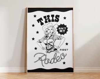 Western Cowgirl Print, Wild West Poster, This Ain't My First Rodeo Wall Art, Cowgirl Art, Vintage Western Decor, Colourful Bedroom Prints