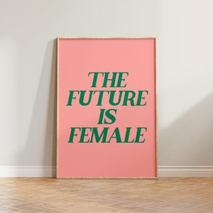 The Future Is Female Print Poster, Feminist Print, Feminist Poster, The Future Is Female Poster Pink Green, Aesthetic Print, Girl Power Art