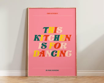 This Kitchen Is For Dancing Print, Kitchen Poster, Typography Wall Art, Typographic Wall Decor, Wall Prints, Colourful Prints, Eclectic Art