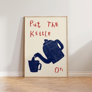 Kitchen Wall Art Print, Tea Poster, Illustration Kitchen Prints, Put The Kettle On Wall Art, Hand Drawn Cuppa Wall Art, Cup of Tea Prints