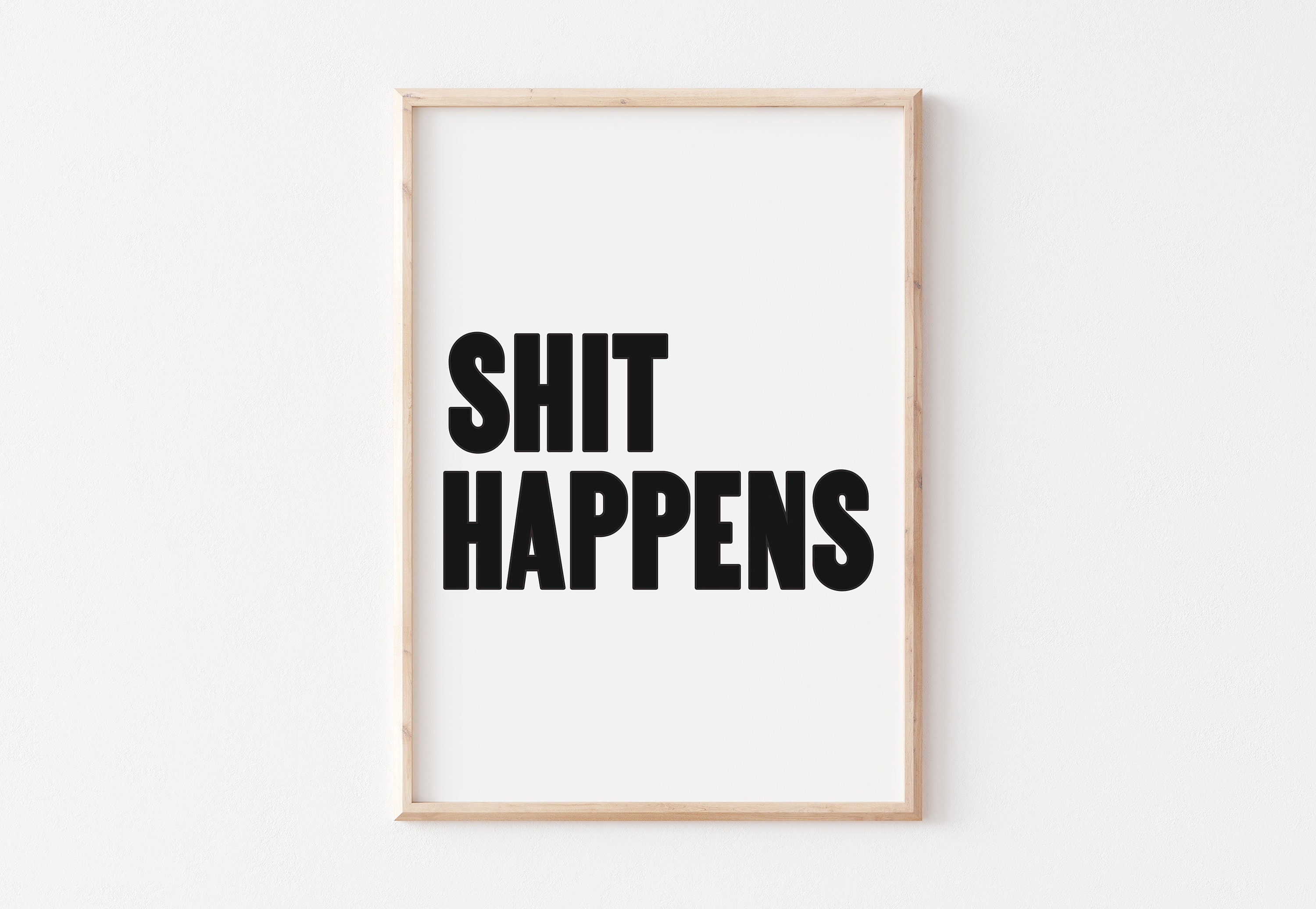 Shit Happens Print Poster, Bold Print, Typography Print, Shit