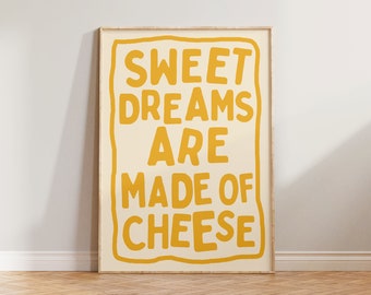 Kitchen Print, Funny Poster, Food Typography Wall Art, Dining Room Bold Type Prints, Colourful Wall Prints, Sweet Dreams Are Made Of Cheese