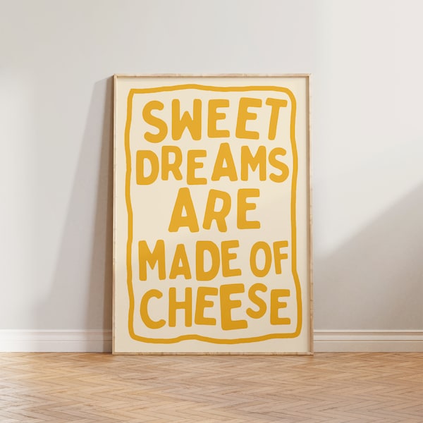 Kitchen Print, Funny Poster, Food Typography Wall Art, Dining Room Bold Type Prints, Colourful Wall Prints, Sweet Dreams Are Made Of Cheese