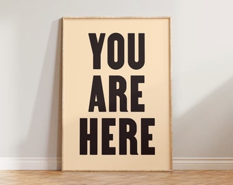 You Are Here Print, Retro Quote Wall Print, Bold Text Poster, Cool Retro Art Print, You Are Here Poster, Gallery Wall Art, Typographic Print