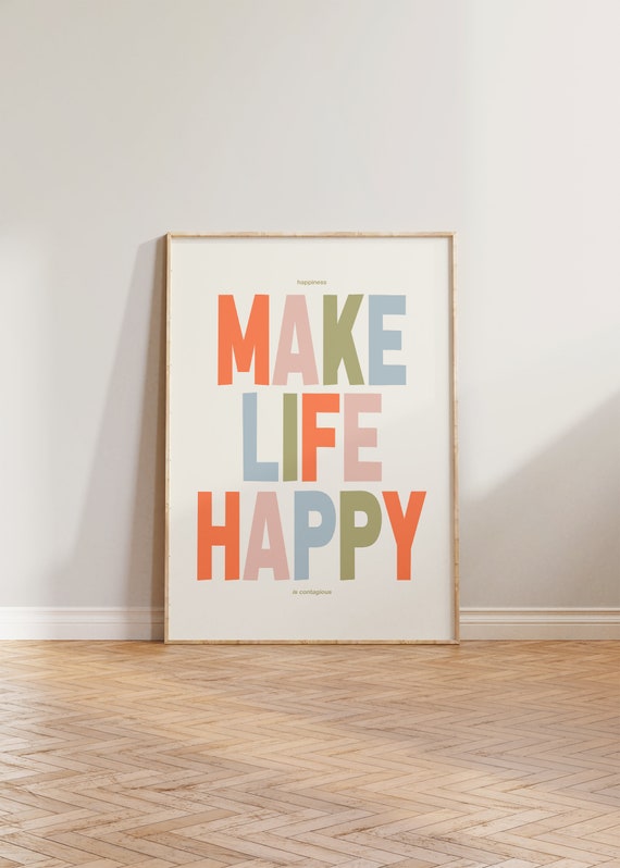 Happy Print Poster, Positive Quote Print, Bold Typography Print, Make Life Happy Poster, Typographic Art, Eclectic Print, Cool Wall Print
