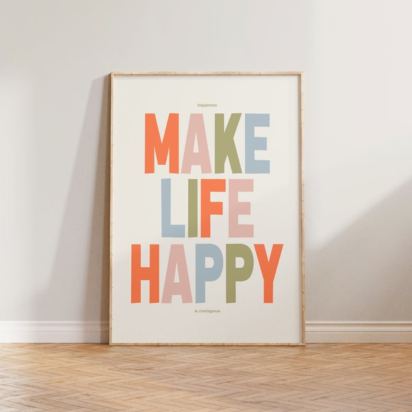 Happy Print Poster, Positive Quote Print, Bold Typography Print, Make Life Happy Poster, Typographic Art, Eclectic Print, Cool Wall Print