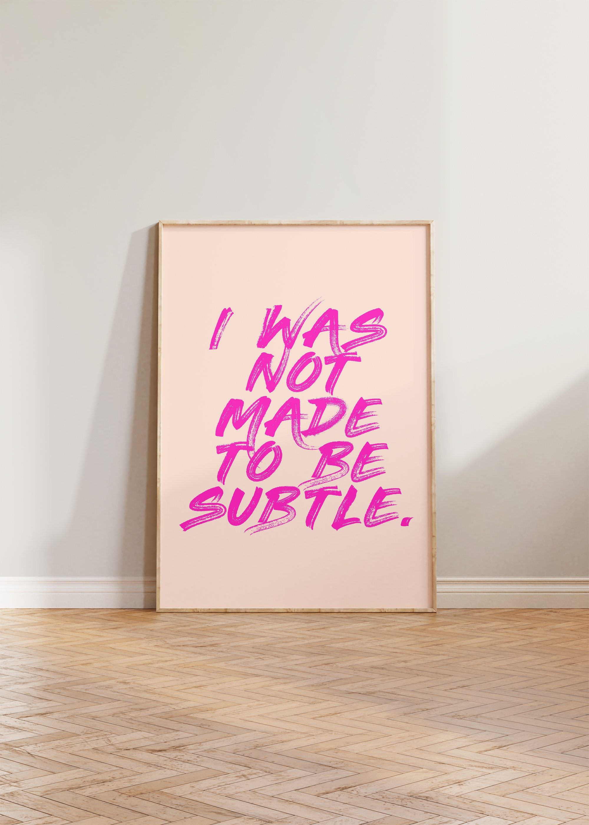 Feminist Print Poster, I Was Not Made To Be Subtle, Pink Feminism Wall Art, Female Empowerment Prints, Feminist Gifts, Gift For Her A4 A5 A3