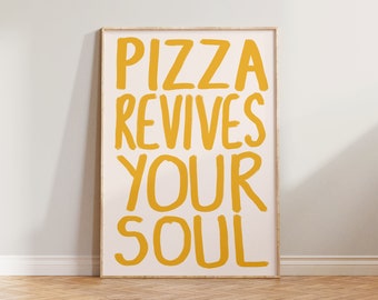 Kitchen Wall Art Print, Pizza Poster, Kitchen Prints, Pizza Revives Your Soul, Funny Kitchen Decor, Italian Food Art, Dining Room Print Art