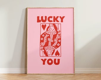 Lucky You Print Poster, Queen Print, Funny Typography Print, Lucky You Poster, Queen Card Wall Print, Eclectic Print, Pink Wall Art, Decor