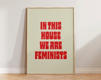 Feministische print poster, feminisme art print, In This House We Are Feminists, feministe, retro feministische print, retro poster, vrouwelijke empowerment