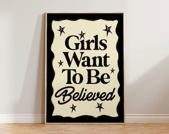 Feminist Print, Retro Wall Art, Feminism Poster, Girls Want To Be Believed, Gift For Feminists, Mid Century Print, Empowerment Wall Decor