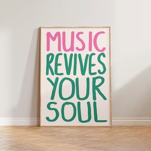 Musik Print Poster, Musik Wandkunst, Musik belebt Ihre Seele Print, Wohnzimmer Drucke, handgeschriebene Typografie Wanddekoration, Geschenk für Musiker