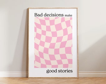 Checkered Print, Bad Decisions Make Good Stories Print, Abstract Checked Poster, Wavy Print, Pink Checkered Print, Quote Poster, Cool Print