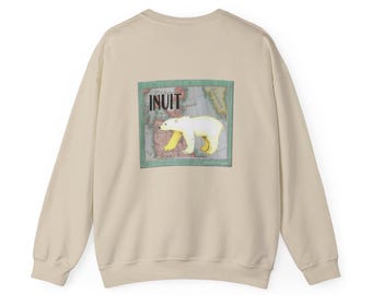 Inuit People Sweatshirt (Back Only) - Honoring First Nations, Inuit, Native American Indigenous Cultures