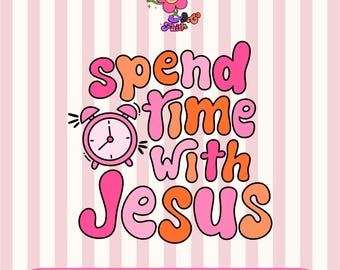 Faith Quote Clipart PNG, SVG | Spend Time with Jesus | Pink and Orange Christian Clipart | Christian Quote Clipart Png, Svg