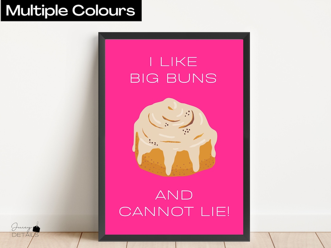 Funny Kitchen Poster I I Like Big Buns and Cannot Lie House Warming